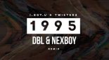 I.GOT.U & TWISTERZ - 1995 (DBL & NEXBOY Extended Remix)