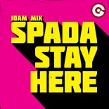 Spada - Stay Here (10am Mix)