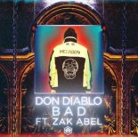 Don Diablo ft. Zak Abel - Bad (Extended Mix)