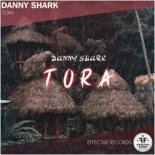 Danny Shark - Tora (Original Mix)