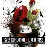 Sven Kuhlmann - Like a Rose (Extended Mix)