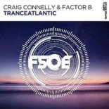 Craig Connelly & Factor B - Tranceatlantic (Extended Mix)