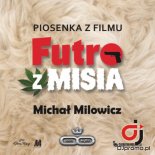 Michał Milowicz - Futro z Misia (Radio Version)