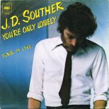 J.D. Souther - You\'re Only Lonely