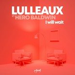Lulleaux feat. Hero Baldwin - I Will Wait (Original Mix)