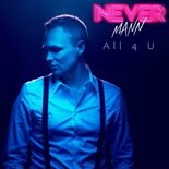 NeverMann - All 4 U (Original Mix)