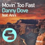 Danny Dove feat. Anni - Movin' Too Fast (Original Club Mix)