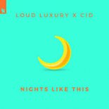 Loud Luxury x CID - Nights Like This (Extended Mix)