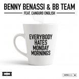 Benny Benassi & BB Team Feat. Canguro English - Everybody Hates Monday Mornings