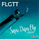FLGTT - Supa Dupa Fly 2K20 (Radio Edit)