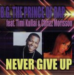 B.G. The Prince Of Rap - Never Give Up (Radio Mix)