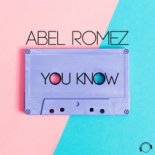 Abel Romez - You Know (Radio Edit)