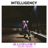 Intelligency - August (Amice Remix)