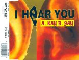 A.Kay B.Jay - I Hear You