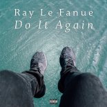 Ray Le Fanue - Do It Again (Original Mix)