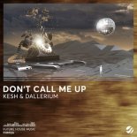 Kesh & Dallerium - Don\'t Call Me Up (Extended Mix)