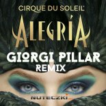 Cirque Du Soleil - Alegria (Giorgi Pillar Festival Remix)