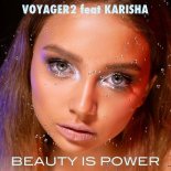 Voyager2 Feat. Karisha - Beauty Is Power (Radio Edit)