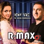 R-MAX - Dotyk to nasze marzenie (Radio Edit)