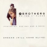 2 Brothers On The 4th Floor - Dreams (Will Come Alive) (Twenty 4 Seven Trance Mix)