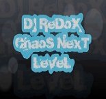 DJ ReDoX ChaoS NexT LeveL
