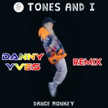 Tones And I - Dance Monkey (Danny Yves Remix)