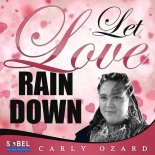 Carly Ozard - Let Love Rain Down (Original Mix)