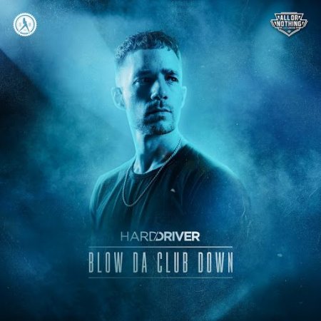 Hard Driver - Blow Da Club Down (Extended Mix)