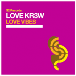 Love Kr3w - Love Vibes