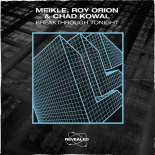Meikle, Roy Orion & Chad Kowal - Breakthrough Tonight (Extended Mix)