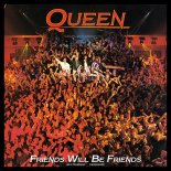 Queen - Friends Will Be Friends