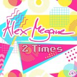 Alex Megane - 2 Times (Original Radio Mix)