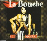 La Bouche - Be My Lover (Euro Dance Mix)