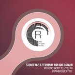 Stoneface & Terminal Feat. Ana Criado - My Heart Won't Tell You No (Frainbreeze Remix)