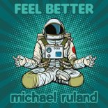Michael Ruland - Feel Better (Extended Mix)