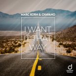 Marc Korn & Chavano - I Want It That Way (Extended Mix)