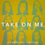 Mia Amare & Sarah Bird - Take On Me