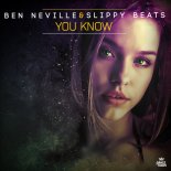 Ben Neville & Slippy Beats - You Know (Radio Edit)