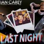 Ian Carey Feat. Bobby Anthony & Snoop Dogg - Last Night