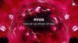 Ryos - Two of Us (Ryos Extended VIP Mix)