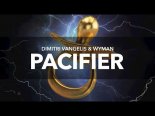 Dimitri Vangelis & Wyman - Pacifier (Extended Mix)