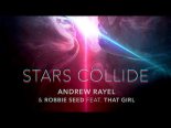 Andrew Rayel & Robbie Seed feat. That Girl - Stars Collide (Extended Mix)