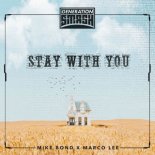 Mike Bond & Marco Lee - Stay With You (Original Mix)