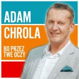 ADAM CHROLA - Bo przez Twe oczy (Extended Mix)