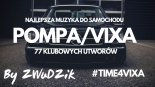 POMPA/VIXA MUZYKA DO SAMOCHODU IMPREZE #TIME4VIXA BY ZWUDZIK KWIECIEŃ/MAJ v2 2020