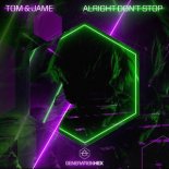 Tom & Jame - Alright Don\'t Stop (Extended Mix)