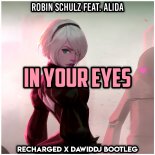 Robin Shulz feat. Alida - In Your Eyes (ReCharged x DawidDJ Bootleg)