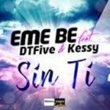 EME BE Ft DTFive, Kessi - Sin Ti (Deledda Remix)