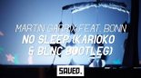 Martin Garrix feat.Bonn - No Sleep (KARIOKO & BLNC Bootleg)