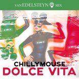 Chillymouse - Dolce Viita (Van Edelsteyn Mix)